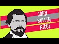 John Rollin Ridge - the Native American Novelist Like No Other