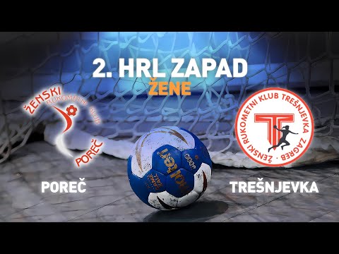 Poreč vs Trešnjevka Zagreb | 15. kolo | 2. HRL Zapad - Žene