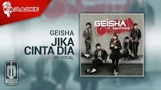 Download lagu Geisha - Jika Cinta Dia (Original Karaoke Video) | No Vocal mp3