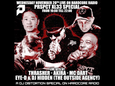 PRSPCT XL 33 Special: - Thrasher - Dj Akira - MC Dart - Eye-D & DJ Hidden - The Outside Agency