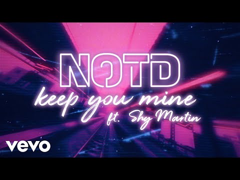 NOTD, Shy Martin - Keep You Mine (Lyric Video)