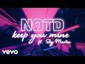 NOTD, Shy Martin - Keep You Mine (Lyric Video)