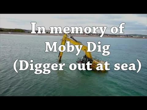 In memory of Mobydig ( Digger out at sea ) #mobydig