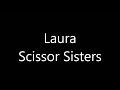 Laura - Scissor Sisters