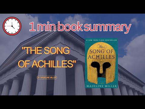 Pretend you've read "THE SONG OF ACHILLES" 1 min book summary