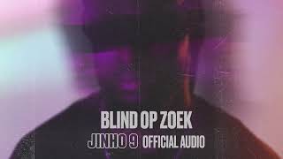 Jinho 9 - Blind Op Zoek (Trapagas) [Official Audio]