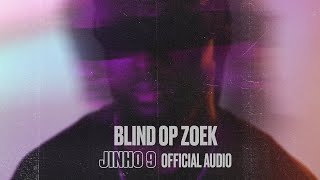 Jinho 9 - Blind Op Zoek video