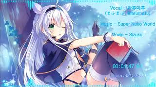 Super Nuko World - 마후마후(Mafumafu, まふまふ)