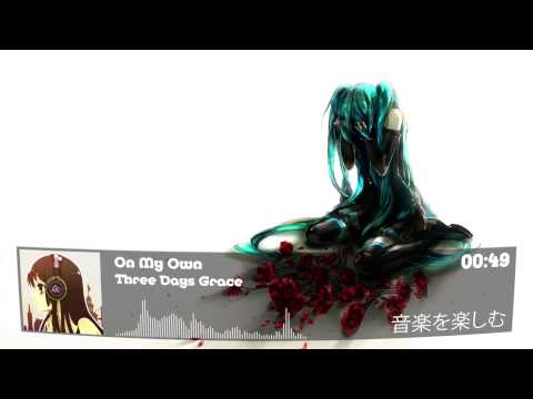 Nightcore: Three Days Grace - On My Own
