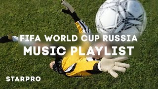 Футбольный плейлист - FIFA world cup Russia Music Playlist