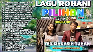 Download lagu DAFTAR LAGU ROHANI NONSTOP PILIHAN TERBAIK 2025 - TERIMAKASIH TUHAN ATAS CINTAMU YANG TAK BERSYARAT mp3