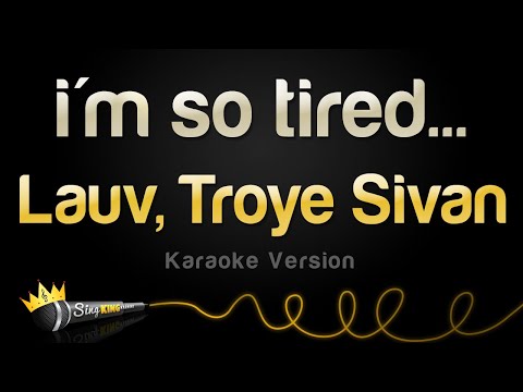 Lauv, Troye Sivan - i'm so tired... (Karaoke Version)