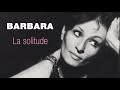 Barbara - La solitude (Audio Officiel)