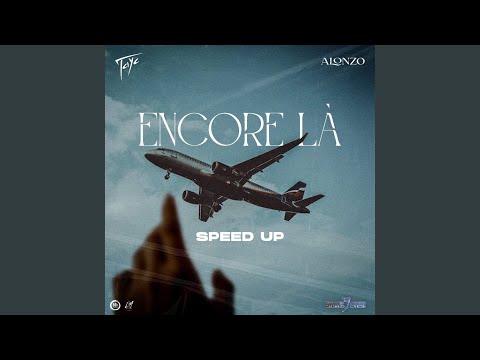Encore là (Speed Up)