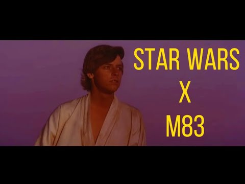 A Galaxy far far Away - STAR WARS mashup x M83