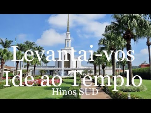 Levantai-vos Ide ao Templo