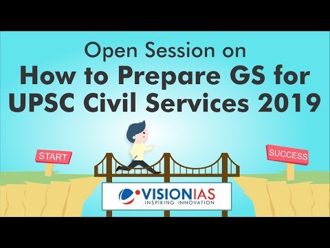 Open Session on How to Prepare GS for UPSC Civil Services 2019