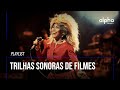 PLAYLIST TRILHAS SONORAS DE FILMES