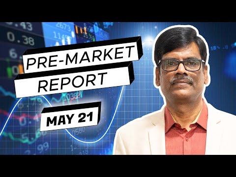 Pre Market Report 21-May-2024