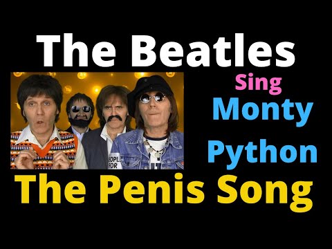 The Beatles Sing Monty Python  - The Penis Song