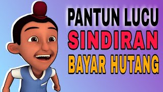 Download lagu PANTUN LUCU BUAT SINDIRAN BAYAR HUTANG mp3