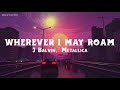 J Balvin, Metallica – “Wherever I May Roam” (Lyrics/Letra) J Balvin, Metallica – “Wherever I May Roam” (Lyrics/Letra)