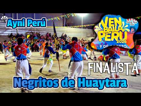 FINAL Negritos de Huaytara - Huancavelica - Ayni Perú / Ven Baila Perú 2026 Qamuy Tusuy