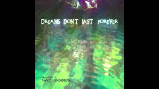 David Henderson - Dreams Don't Last Forever