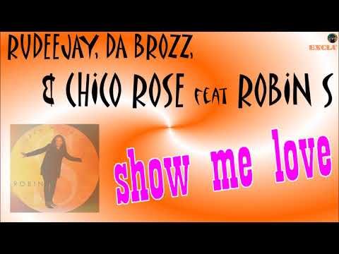 Rudeejay, Da Brozz & Chico Rose feat Robin S - show me love (exclu)