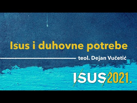 Isus i tjelesne potrebe - Dejan Vučetić [Duhovna razmišljanja Isus2021 #15. predavanje]