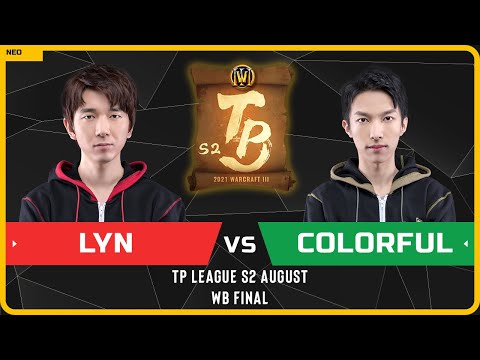 WC3 - [ORC] Lyn vs Colorful [NE] - WB Final - TP League S2 Monthly 1