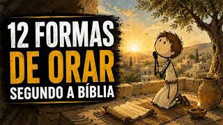 Você Está Orando Errado? A Bíblia Revela 12 Formas de Falar com Deus