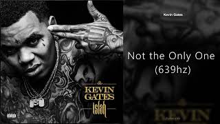 Kevin Gates - Not the Only One (639hz)