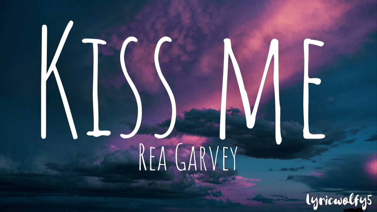 Kiss me - Rea Garvey(lyric)