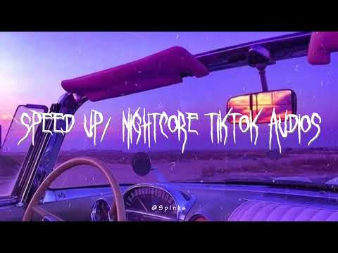 speed up/nightcore tiktok audios ♡ pt. 298