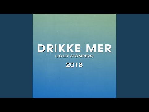 Drikke Mer (Jolly Stompers 2018)