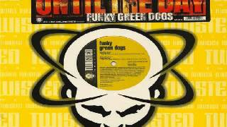 Funky Green Dogs ‎-- Until The Day