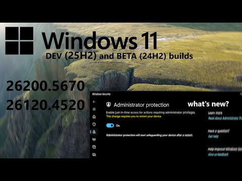 Windows 11 25H2 Dev and 24H2 Beta (26200.5670, 26120.4520) - What's New?