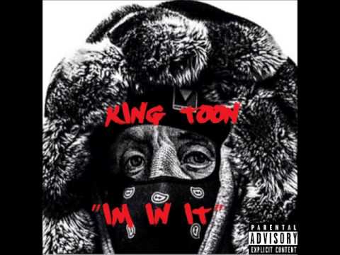 King Toon X "I'm In It"