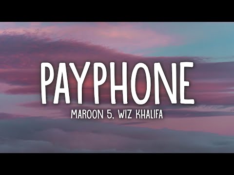 Maroon 5 Ft. Wiz Khalifa - Payphone (Lyrics)