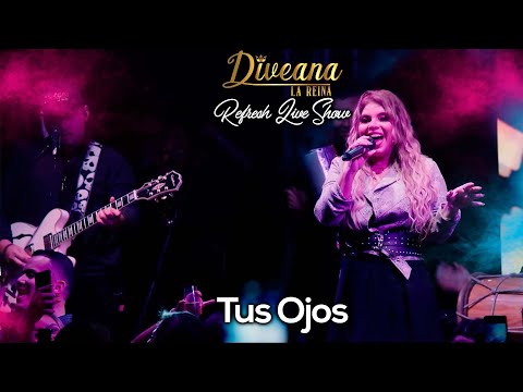 Diveana Refresh Live Show - Tus Ojos