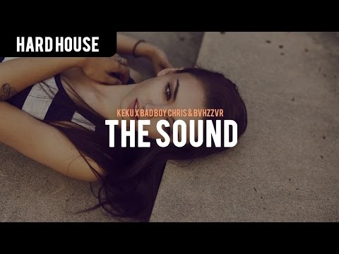 KEKU x Bad Boy Chris & BVHZZVR - The Sound (Original Mix)