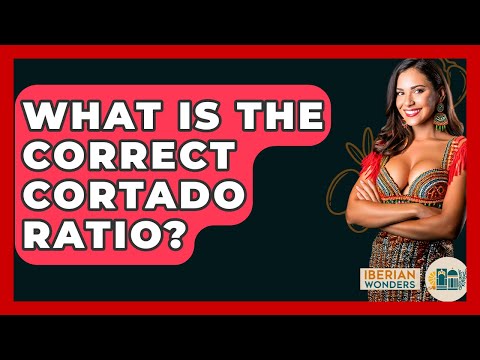 What Is The Correct Cortado Ratio? - Iberian Wonders