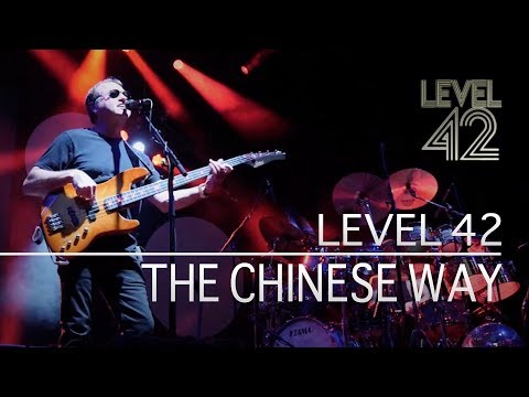 Level 42  - The Chinese Way (Eternity Tour 2018)