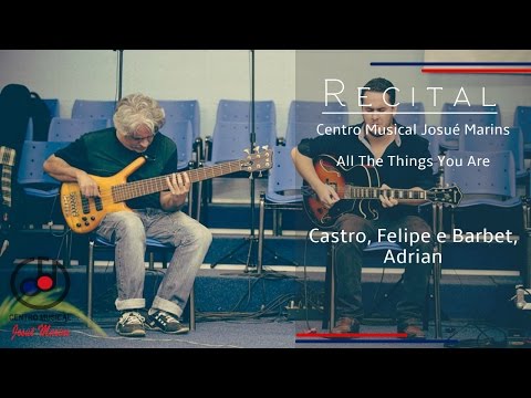 All The Things You Are - Adrian Barbet e Felipe Castro (Centro Musical Josué Marins)