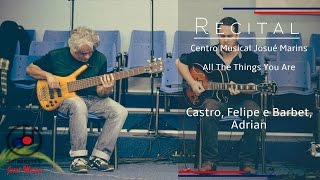 All The Things You Are - Adrian Barbet e Felipe Castro (Centro Musical Josué Marins)