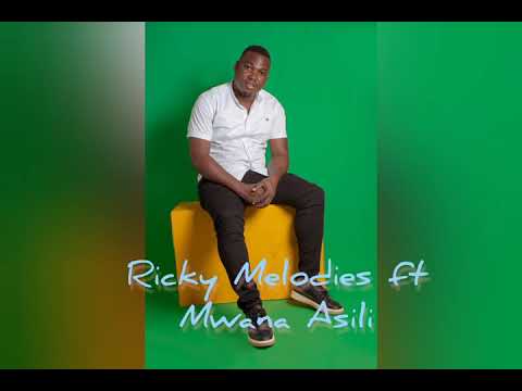 RICKY MELODIES |  MWANA ASILI |  NAHENZWA THA KAVIKALA.