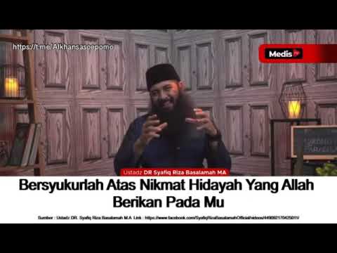 Ustad Syafiq Riza Basalamah Hafizhahullah ,,Syukur atas nikmat Hidayah