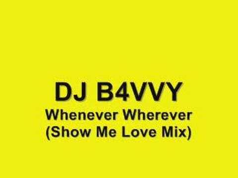 DJ B4VVY - Whenever Wherever (Show Me Love Mix)