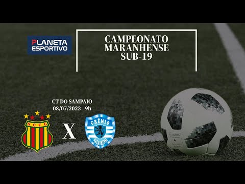 SAMPAIO X GRÊMIO | CAMPEONATO MARANHENSE SUB-19 - 08/07/2023